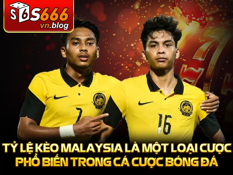 Tỷ Lệ Kèo Malaysia Chi Tiết - Hiểu Kèo Dễ Dàng - S666 2 Tỷ lệ kèo Malaysia là một loại cược phổ biến trong cá cược bóng đá