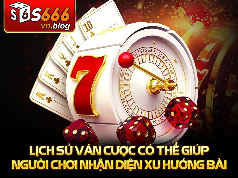 Baccarat Trực Tuyến - Trò Chơi Hot Nhất Mọi Sòng Bài - S666 4 Lịch sử ván cược có thể giúp người chơi nhận diện xu hướng bài